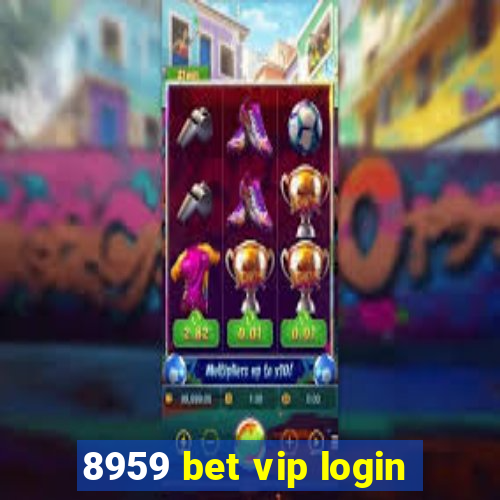 8959 bet vip login